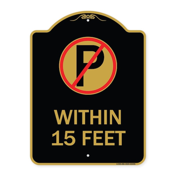 Signmission No Parking Symbol Within 15 Feet, Black & Gold Aluminum Architectural Sign, 18" x 24", BG-1824-22691 A-DES-BG-1824-22691 - main